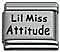 L'il Miss Attitude - laser 9mm Italian charm